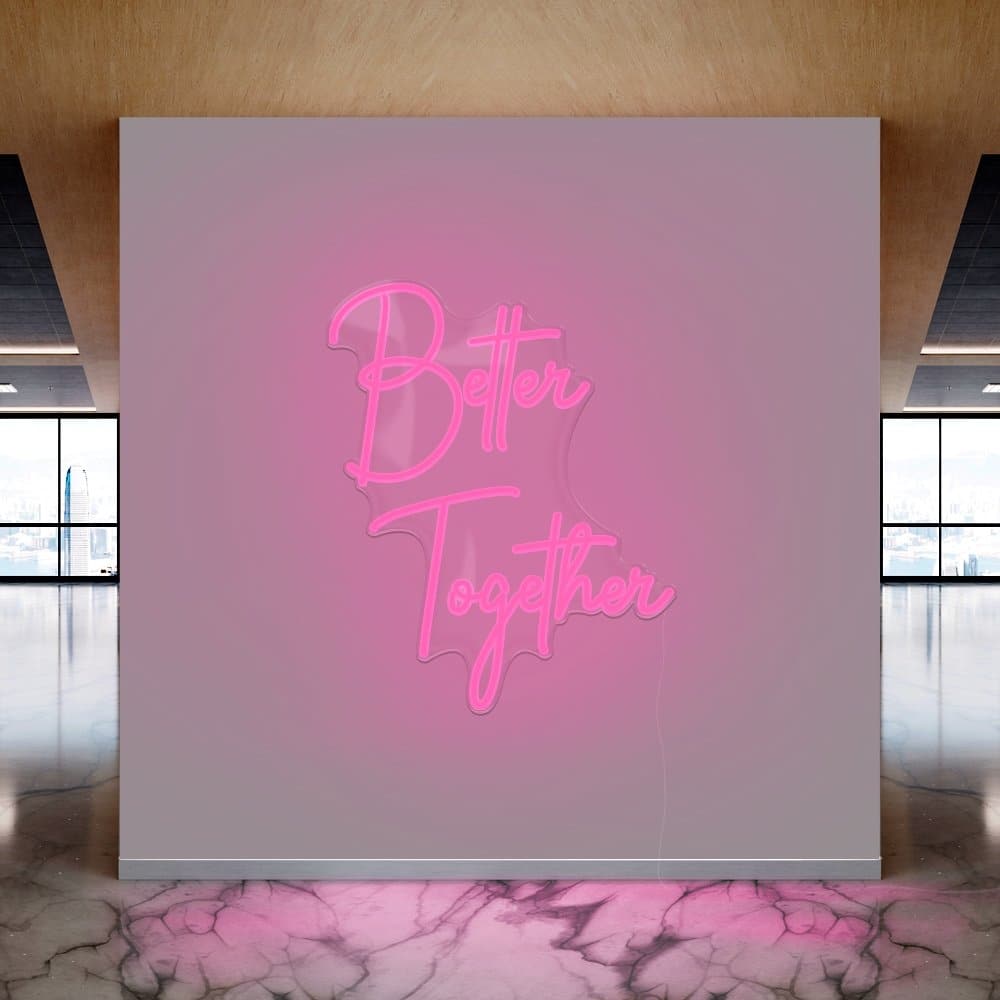 Better Together Neon Sign
