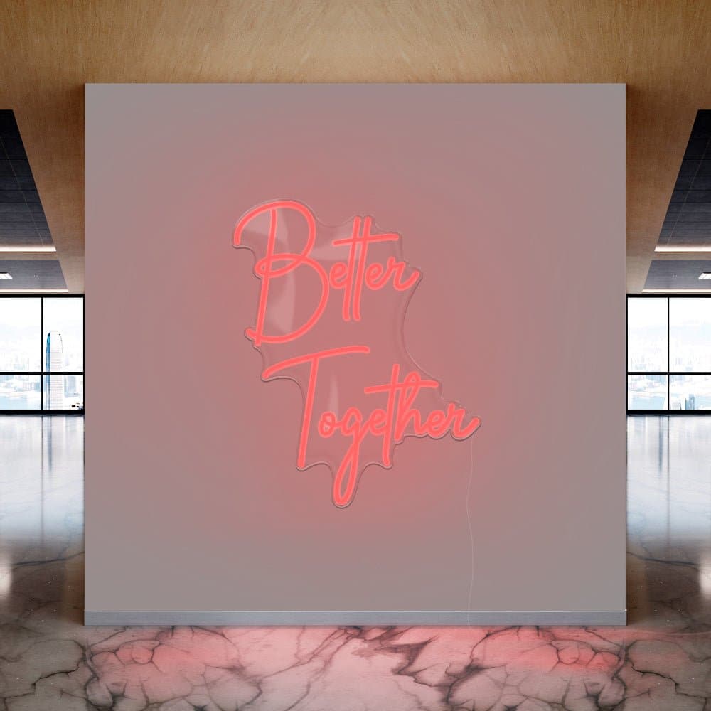 Better Together Neon Sign
