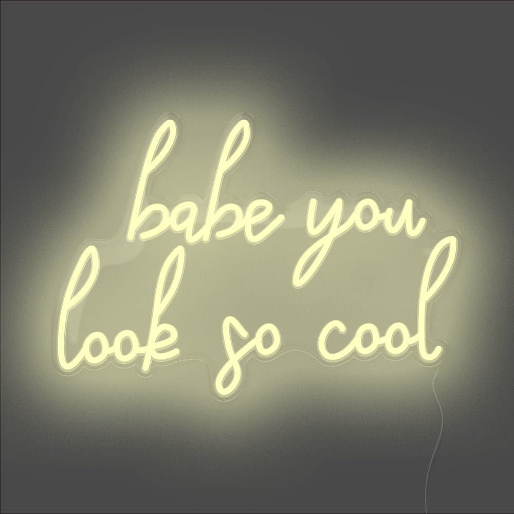 Babe You Look So Cool Neon Sign - Unrivaled Neon - Warm White #color_warm white