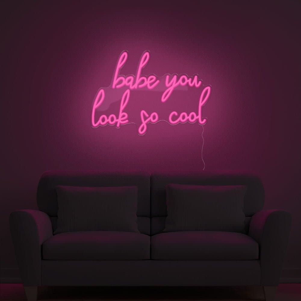 Babe You Look So Cool Neon Sign | Unrivaled Neon