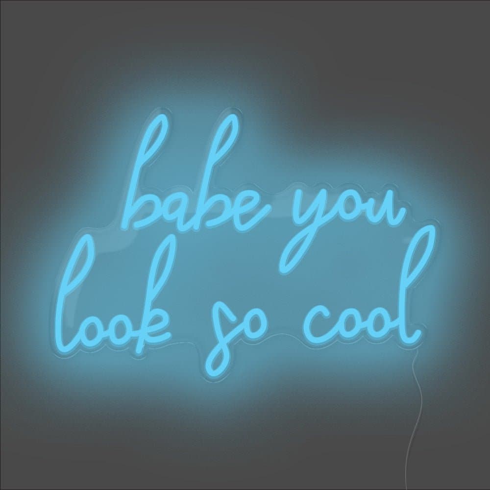 Babe You Look So Cool Neon Sign - Unrivaled Neon - Light Blue #color_light blue