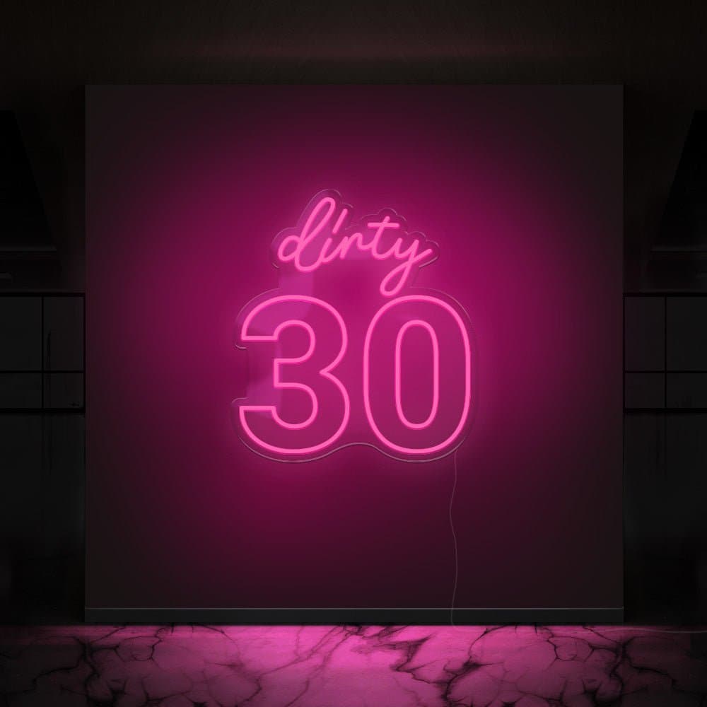 Dirty 30 Neon Sign