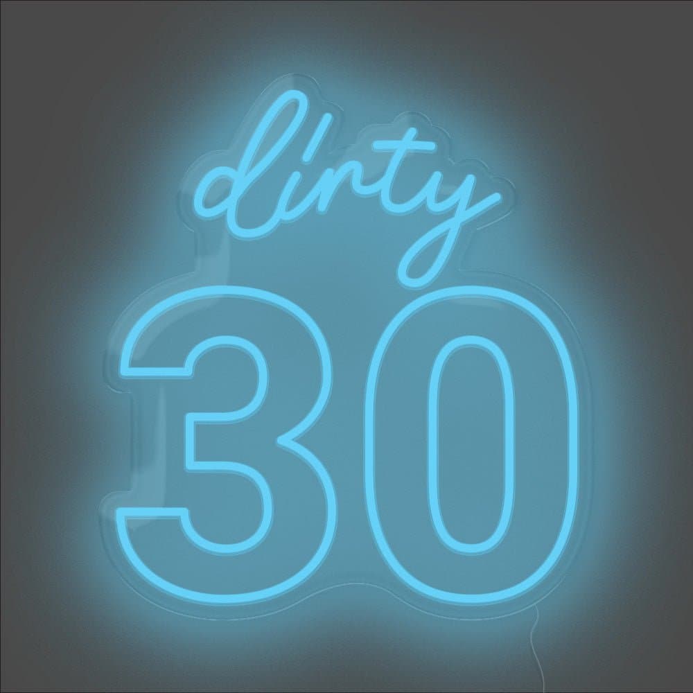 Dirty 30 Neon Sign - Unrivaled Neon - Light Blue #color_light blue