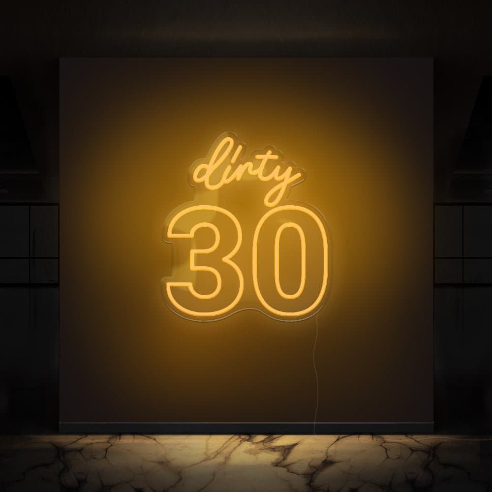 Dirty 30 Neon Sign