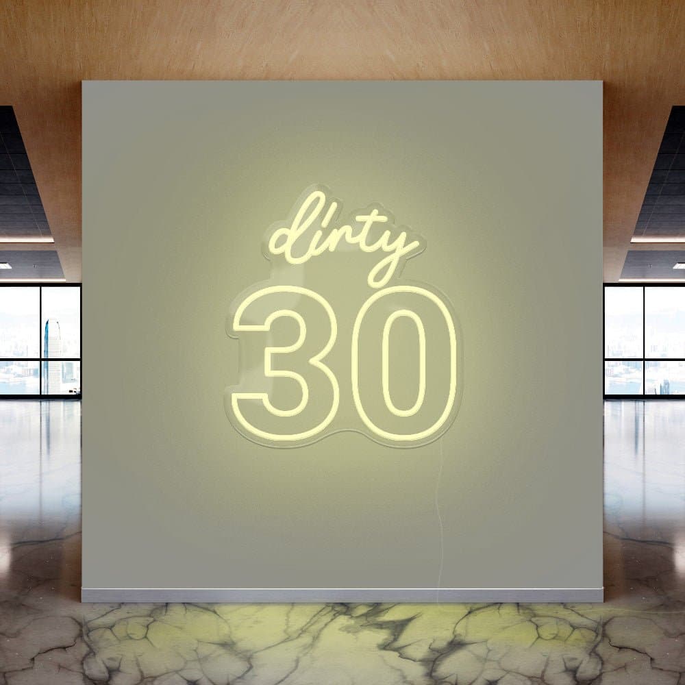 Dirty 30 Neon Sign