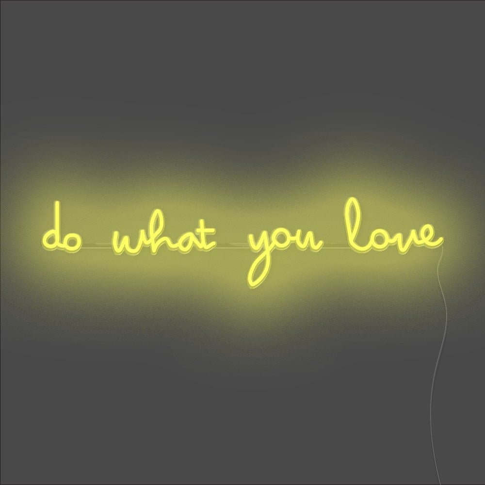 Do What You Love Neon Sign - Unrivaled Neon - Yellow #color_yellow