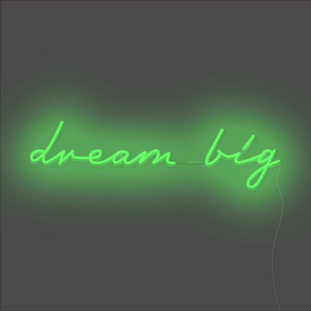 Dream Big Neon Sign - Unrivaled Neon - Green #color_green