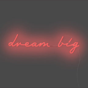 Dream Big Neon Sign