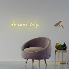 Dream Big Neon Sign