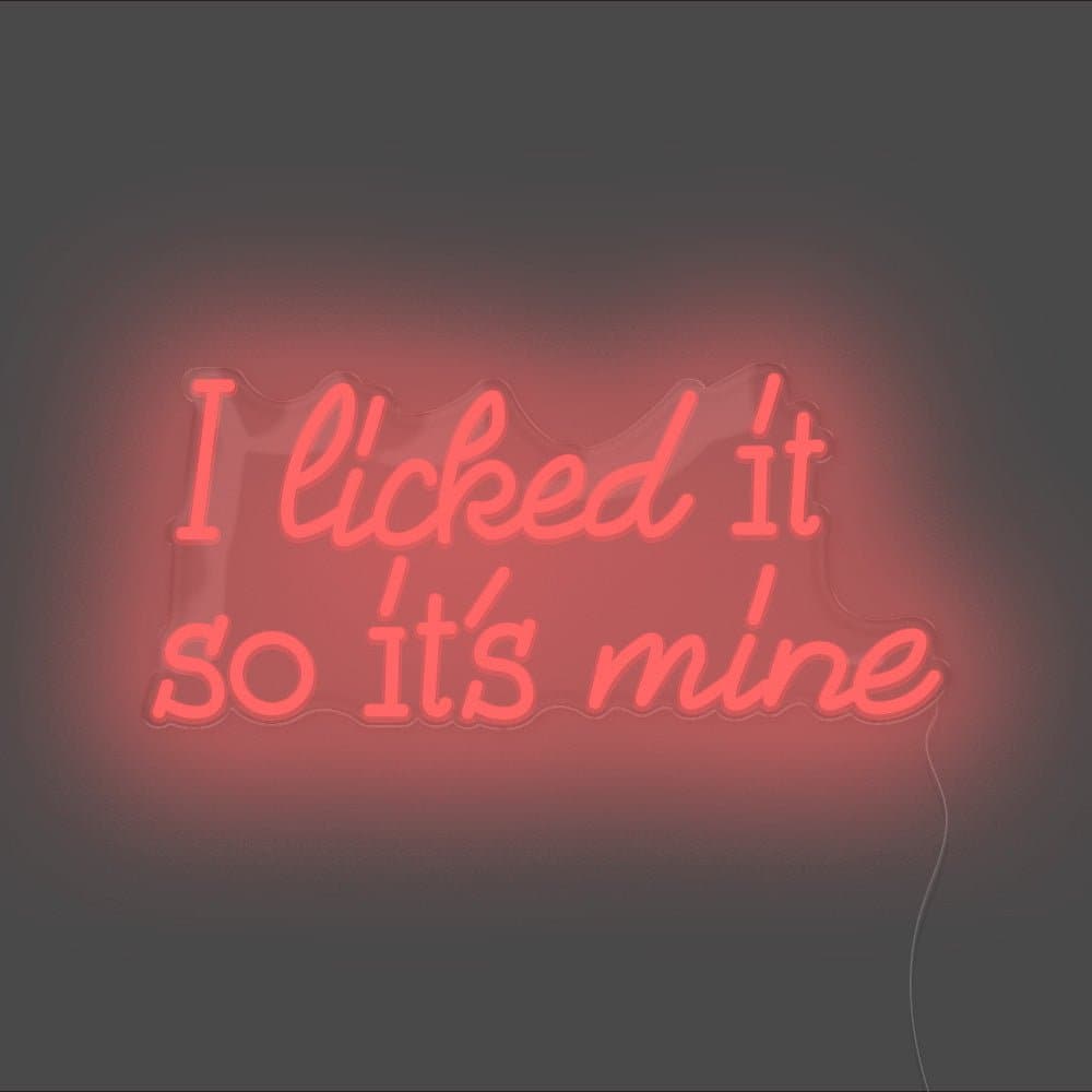 I Licked It So It's Mine Neon Sign - Unrivaled Neon - Red #color_red