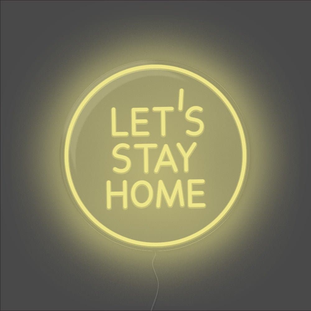 Let's Stay Home Neon Sign - Unrivaled Neon - Lemon Yellow #color_lemon yellow