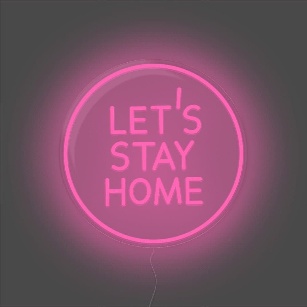 Let's Stay Home Neon Sign - Unrivaled Neon - Pink #color_pink
