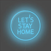 Let's Stay Home Neon Sign - Unrivaled Neon - Light Blue #color_light blue