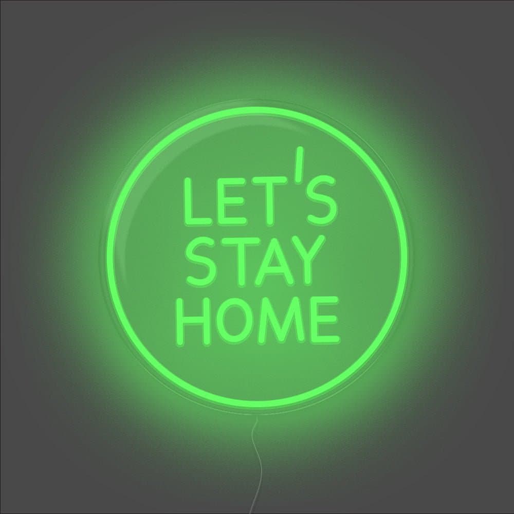 Let's Stay Home Neon Sign - Unrivaled Neon - Green #color_green