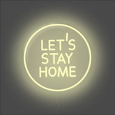 Let's Stay Home Neon Sign - Unrivaled Neon - Warm White #color_warm white