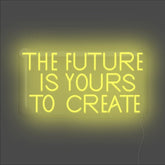 The Future Is Yours To Create Neon Sign - Unrivaled Neon - Yellow #color_yellow