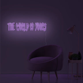 The World Is Yours Neon Sign