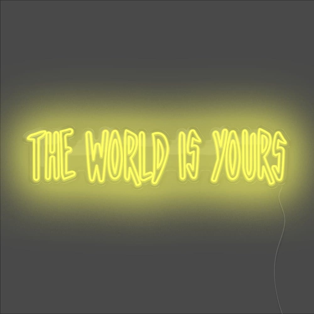 The World Is Yours Neon Sign - Unrivaled Neon - Yellow #color_yellow