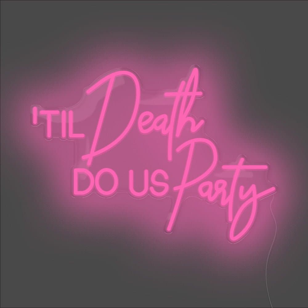 Til Death Do Us Party Neon Sign - Unrivaled Neon - Pink #color_pink