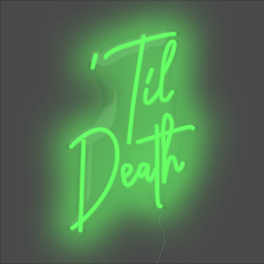 Til Death Neon Sign - Unrivaled Neon - Green #color_green