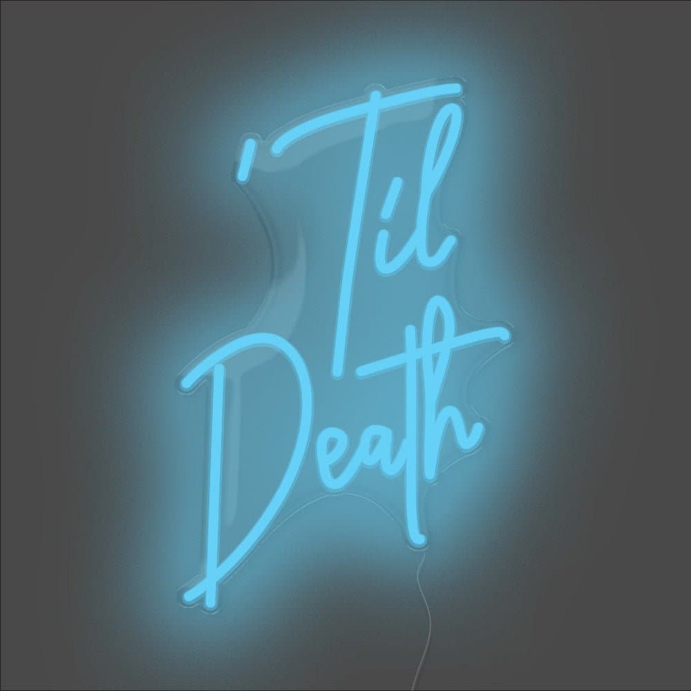 Til Death Neon Sign - Unrivaled Neon - Light Blue #color_light blue