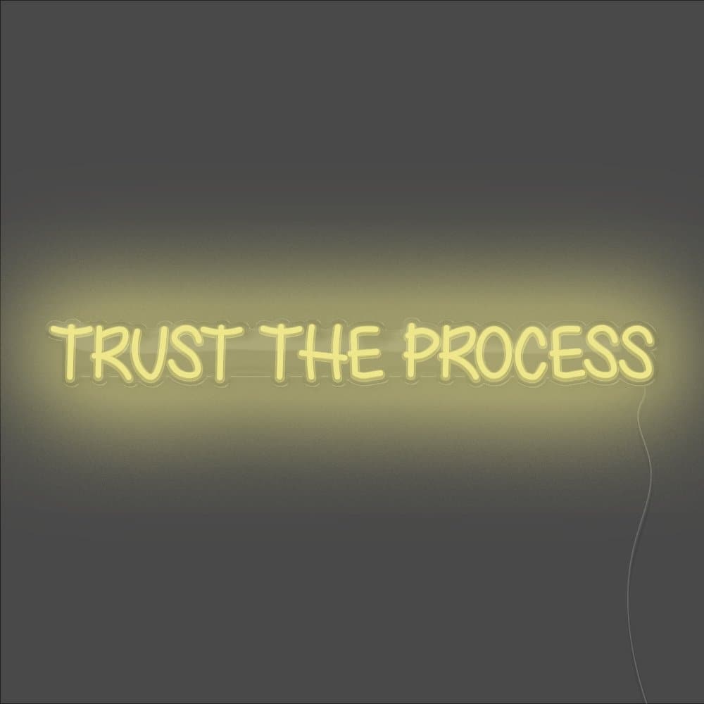 Trust The Process Neon Sign - Unrivaled Neon - Lemon Yellow #color_lemon yellow